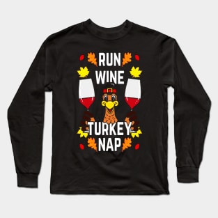 Run Wine Turkey Nap Long Sleeve T-Shirt